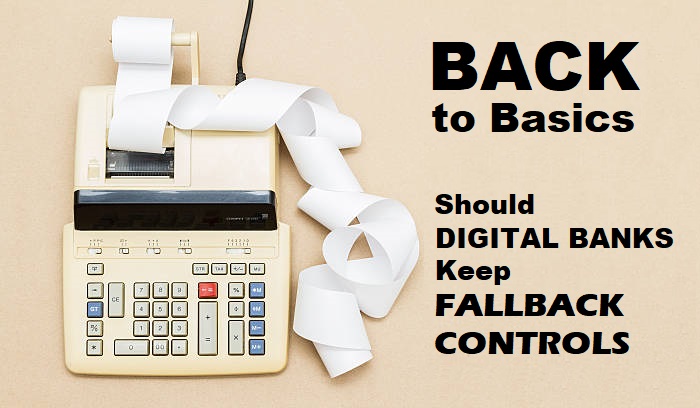 Back to Basics Should Digital Banks Keep Fallback Controls