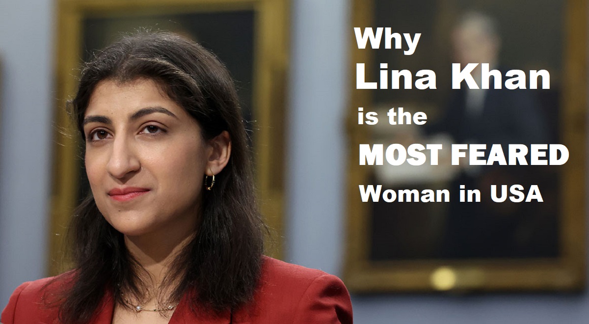 Why Lina Khan Is The Most Feared Woman In The United States