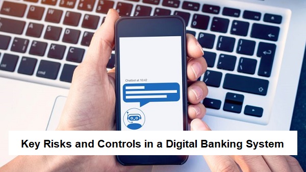 Key Risks And Controls In A Digital Banking System