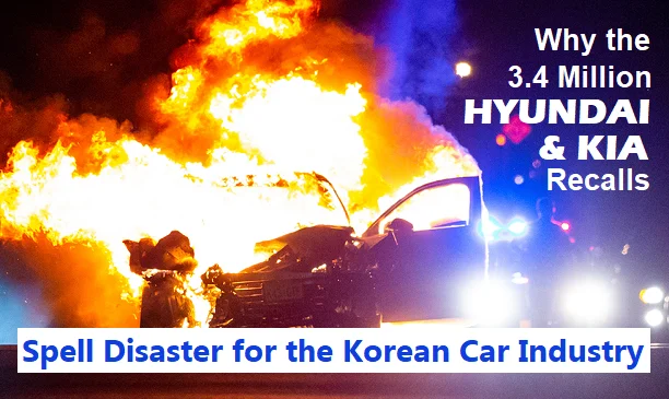 Why The Hyundai And Kia Recalls Spell Disaster For The Korean Car Industry