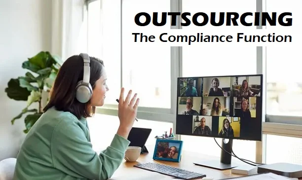 Outsourcing the compliance function with proper risk management