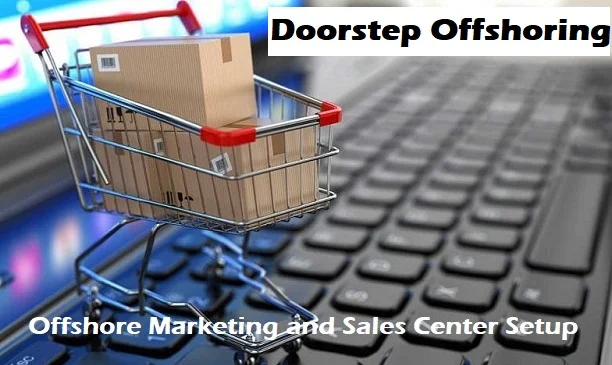 Offshore marketing and sales center setup business support services